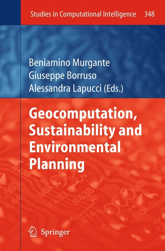 Geocomputation, Sustainability and Environmental Planning: 348 (Studies in Computational Intelligence, 348)