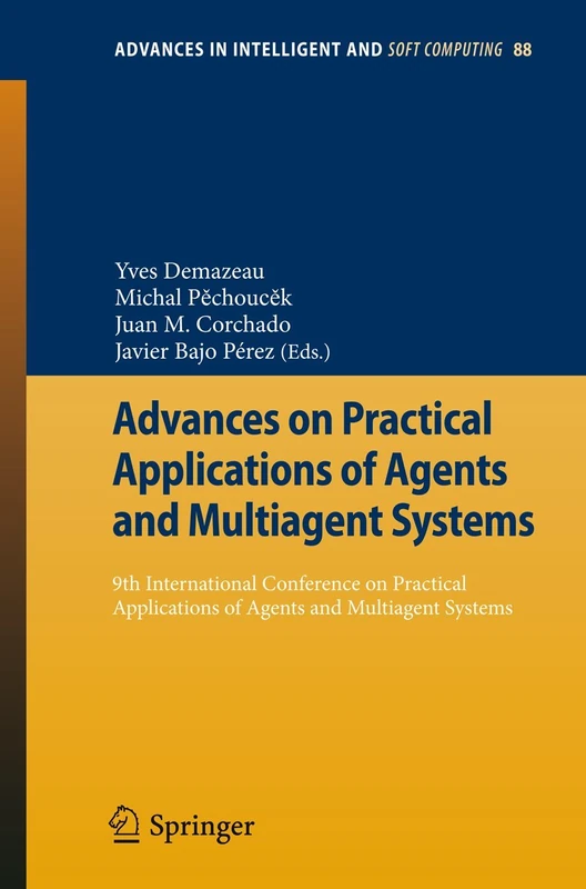 Advances on Practical Applications of Agents and Multiagent Systems: 9th International Conference on Practical Applications of Agents and Multiagent ... in Intelligent and Soft Computing, 88)