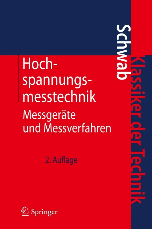 Hochspannungsmesstechnik: Messgeräte und Messverfahren (Klassiker der Technik)