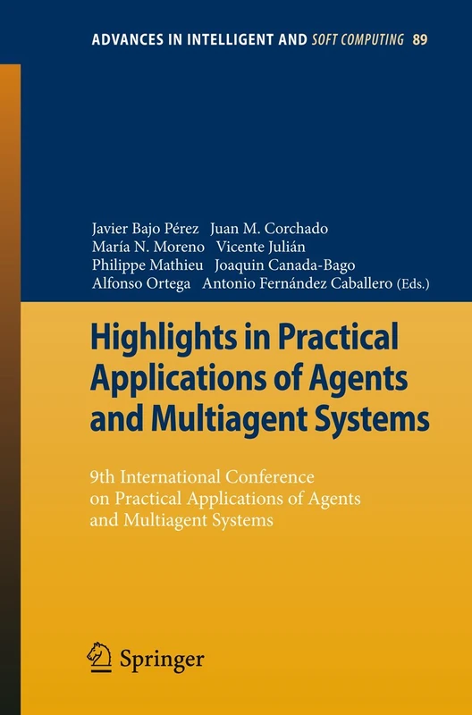 Highlights in Practical Applications of Agents and Multiagent Systems: 9th International Conference on Practical Applications of Agents and Multiagent ... in Intelligent and Soft Computing, 89)