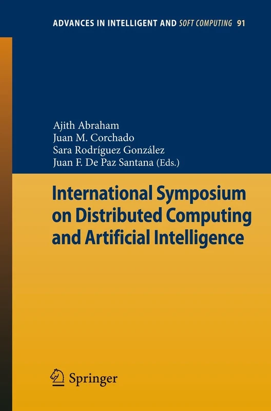 International Symposium on Distributed Computing and Artificial Intelligence: 91 (Advances in Intelligent and Soft Computing, 91)