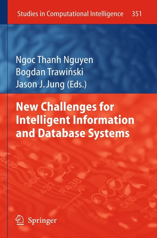 New Challenges for Intelligent Information and Database Systems: 351 (Studies in Computational Intelligence, 351)