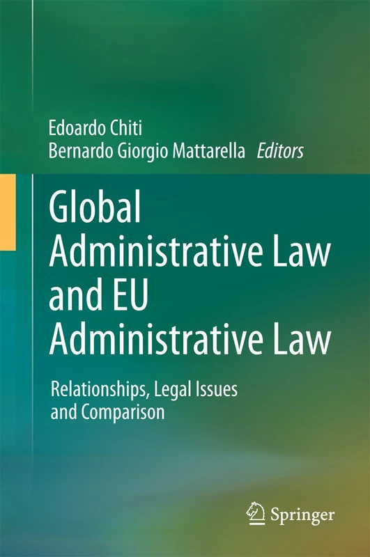 Global Administrative Law and EU Administrative Law: Relationships, Legal Issues and Comparison