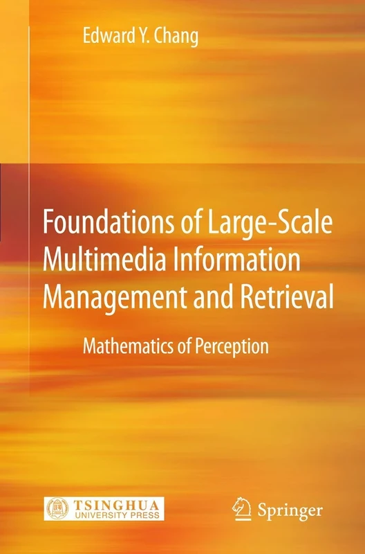 Foundations of Large-Scale Multimedia Information Management and Retrieval: Mathematics of Perception