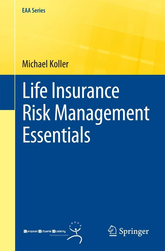 Life Insurance Risk Management Essentials (EAA Series)