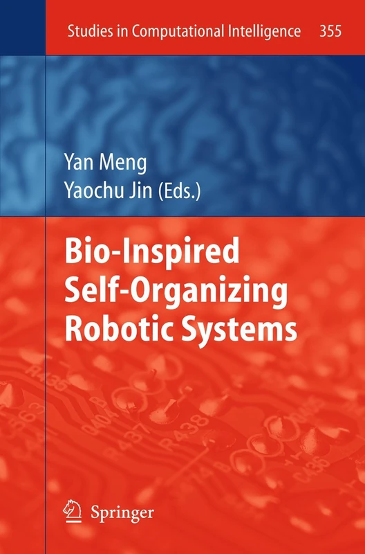 Bio-Inspired Self-Organizing Robotic Systems: 355 (Studies in Computational Intelligence, 355)