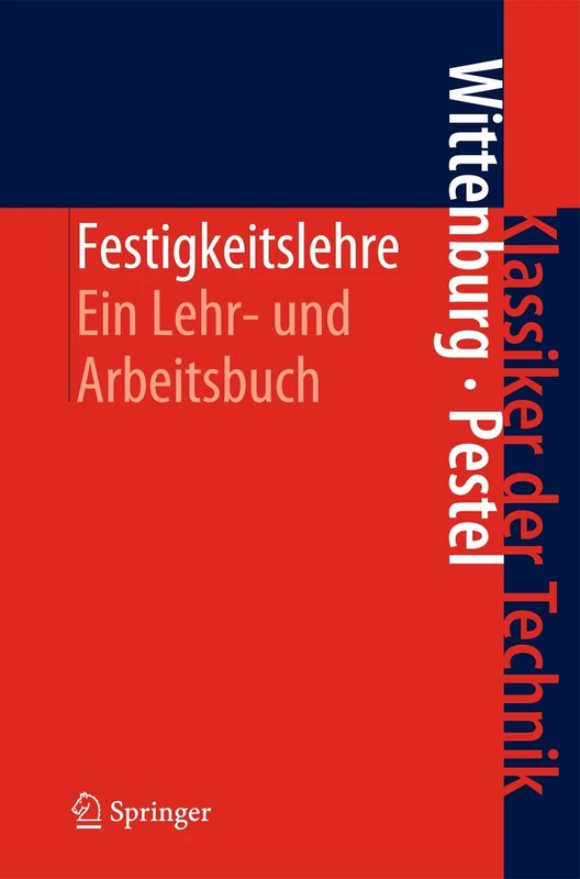 Festigkeitslehre: Ein Lehr- und Arbeitsbuch: 32 (Klassiker der Technik, 32)