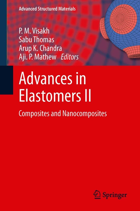 Springer Advances in Elastomers II: Composites and Nanocomposites