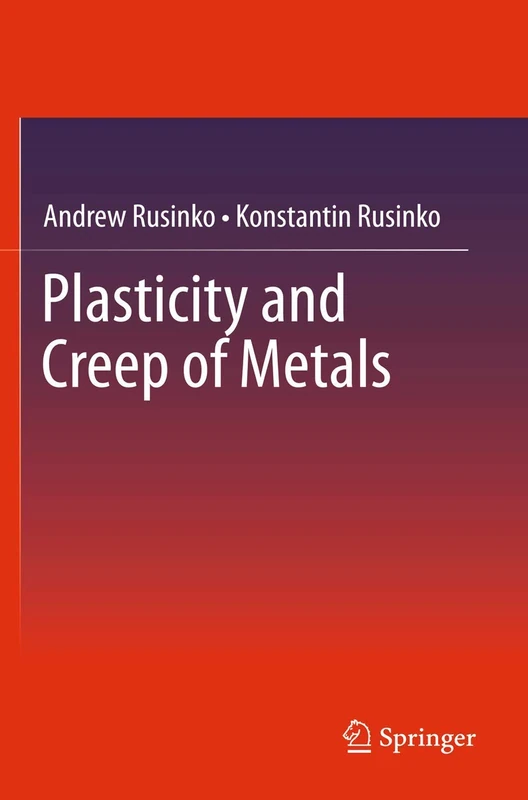 Springer Plasticity and Creep of Metals - Engineering Textbook