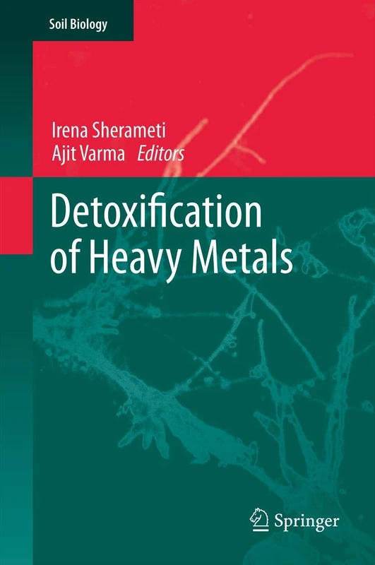 Detoxification of Heavy Metals: 30 (Soil Biology, 30)