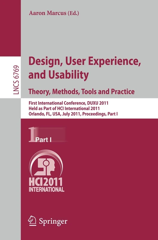 Design, User Experience, and Usability. Theory, Methods, Tools and Practice: First International Conference, DUXU 2011, Held as Part of HCI ... (Lecture Notes in Computer Science, 6769) - Image 1