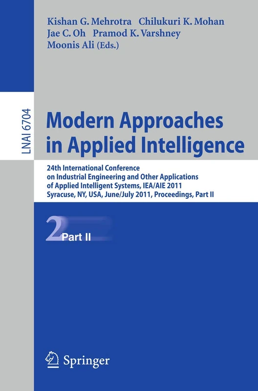 Modern Approaches in Applied Intelligence: 24th International Conference on Industrial Engineering and Other Applications of Applied Intelligent ... (Lecture Notes in Computer Science, 6704)