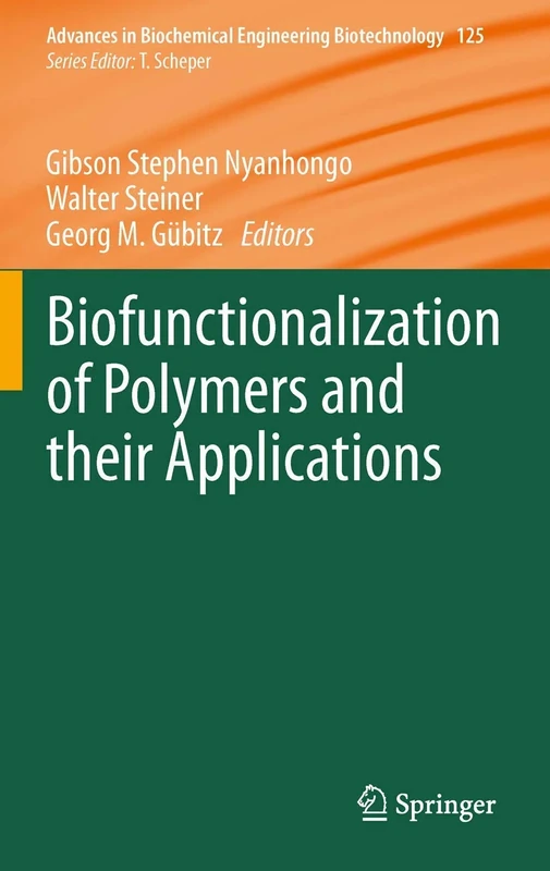 Biofunctionalization of Polymers and their Applications: 125 (Advances in Biochemical Engineering/Biotechnology, 125)