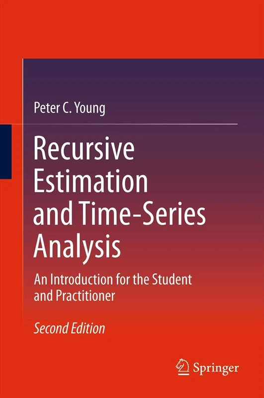 Recursive Estimation and Time-Series Analysis: An Introduction for the Student and Practitioner - Image 1