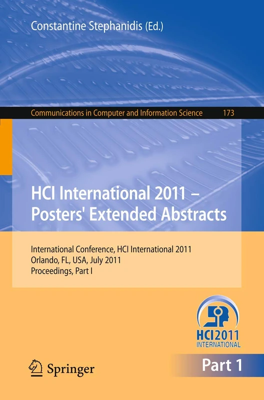 HCI International 2011 Posters' Extended Abstracts: International Conference, HCI International 2011, Orlando, FL, USA, July 9-14, 2011, Proceedings, ... in Computer and Information Science, 173) - Image 1