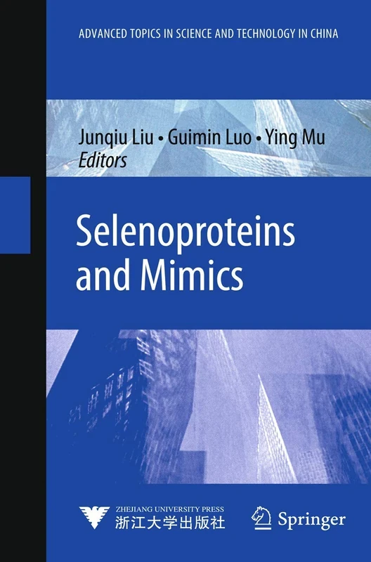 Selenoproteins and Mimics (Advanced Topics in Science and Technology in China)