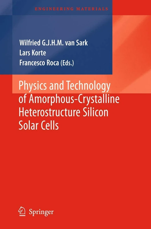 Physics and Technology of Amorphous-Crystalline Heterostructure Silicon Solar Cells (Engineering Materials)
