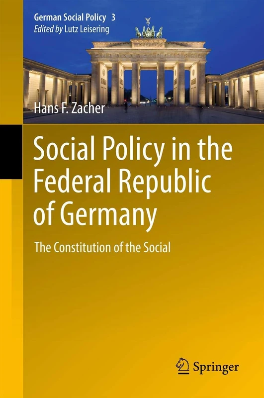 Social Policy in the Federal Republic of Germany: The Constitution of the Social: 3 (German Social Policy, 3)