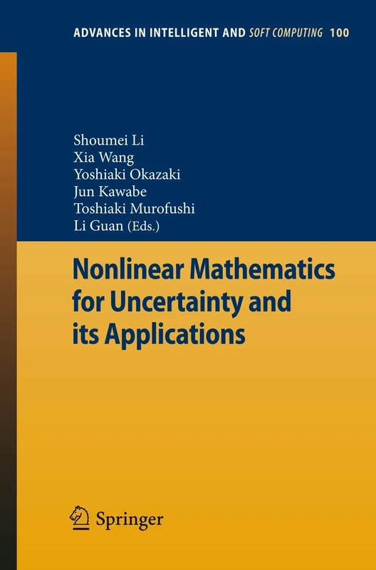 Nonlinear Mathematics for Uncertainty and its Applications: 100 (Advances in Intelligent and Soft Computing, 100)