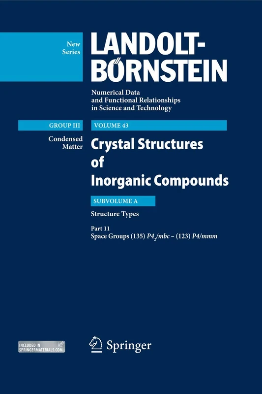 Space Groups (135) P42/mbc – (123) P4/mmm: Structure Types: 43A11 (Landolt-Börnstein: Numerical Data and Functional Relationships in Science and Technology - New Series, 43A11)