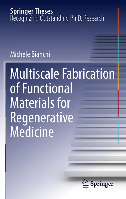 Multiscale Fabrication of Functional Materials for Regenerative Medicine: 0 (Springer Theses) - Image 1