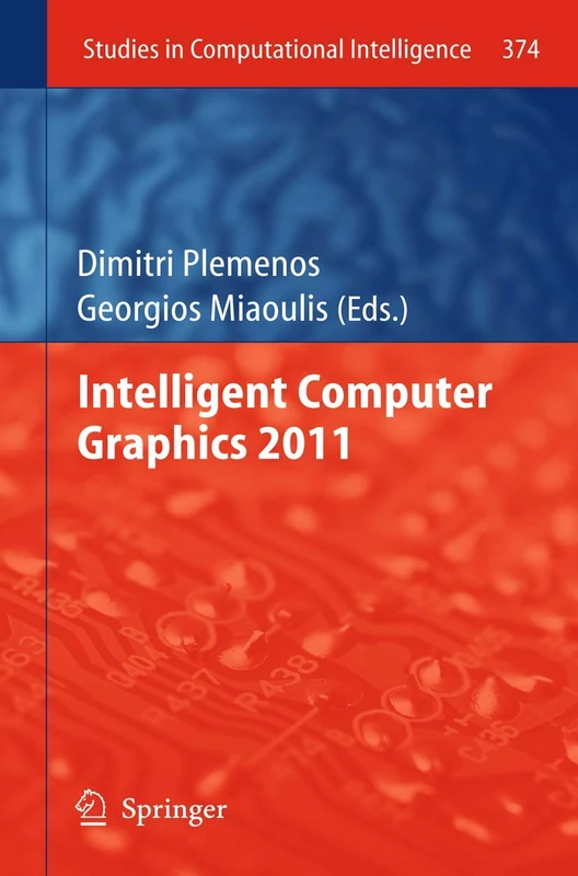 Intelligent Computer Graphics 2011: 374 (Studies in Computational Intelligence, 374)