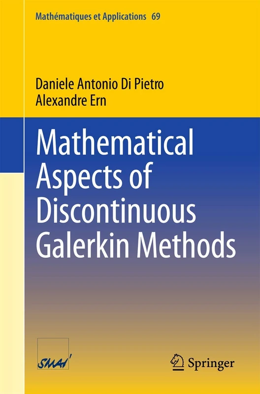 Mathematical Aspects of Discontinuous Galerkin Methods: 69 (Mathématiques et Applications, 69)