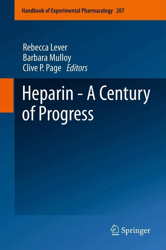 Heparin - A Century of Progress: 207 (Handbook of Experimental Pharmacology, 207)