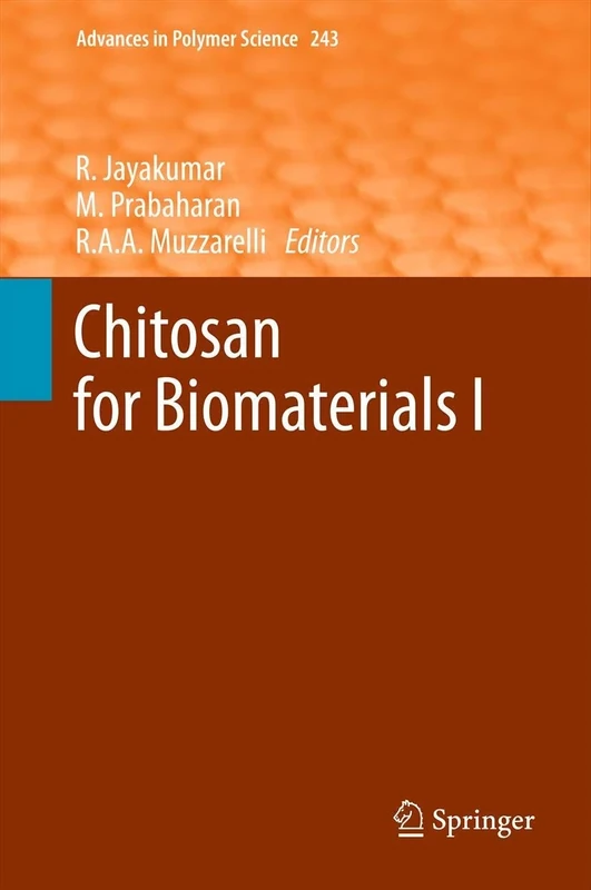 Chitosan for Biomaterials I: 243 (Advances in Polymer Science, 243)