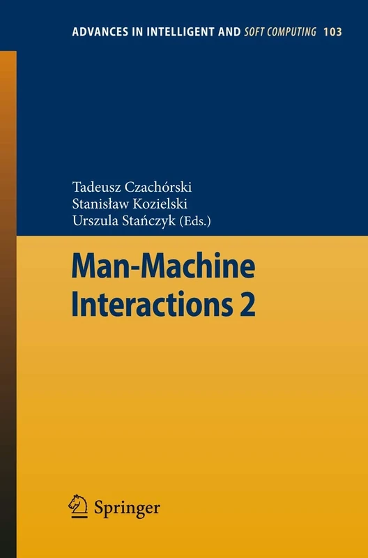 Man-Machine Interactions 2: 103 (Advances in Intelligent and Soft Computing, 103)