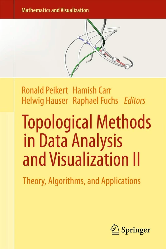 Topological Methods in Data Analysis and Visualization II: Theory, Algorithms, and Applications (Mathematics and Visualization)