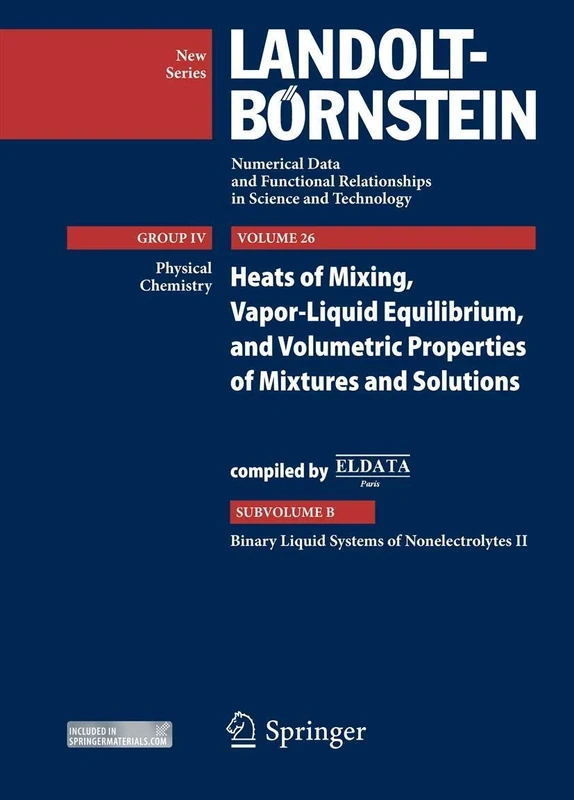 Binary Liquid Systems of Nonelectrolytes II: Heat of Mixing, Vapor-Liquid Equilibrium, and Volumetric Properties of Mixtures and Solutions: 26B ... in Science and Technology - New Series, 26B)