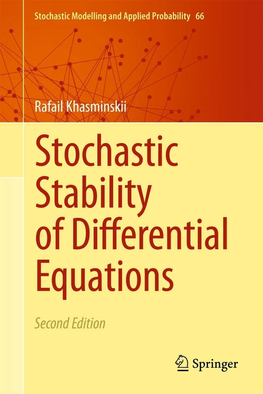 Stochastic Stability of Differential Equations: 66 (Stochastic Modelling and Applied Probability, 66)