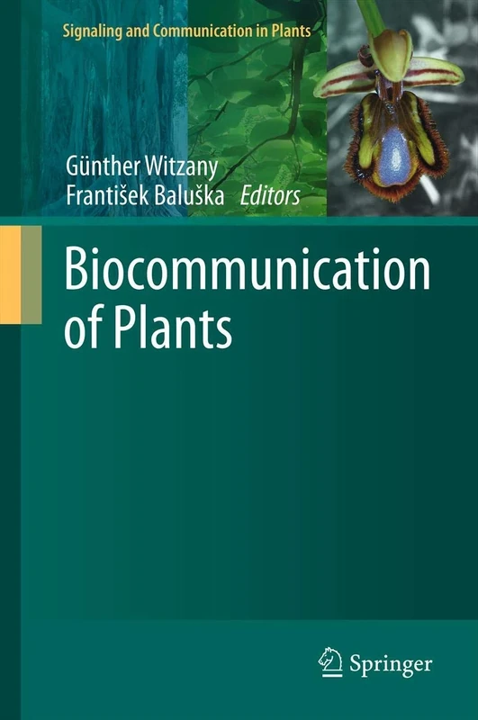 Biocommunication of Plants: 14 (Signaling and Communication in Plants, 14)