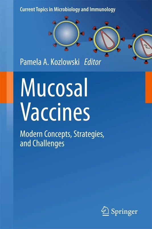 Mucosal Vaccines: Modern Concepts, Strategies, and Challenges: 354 (Current Topics in Microbiology and Immunology, 354)