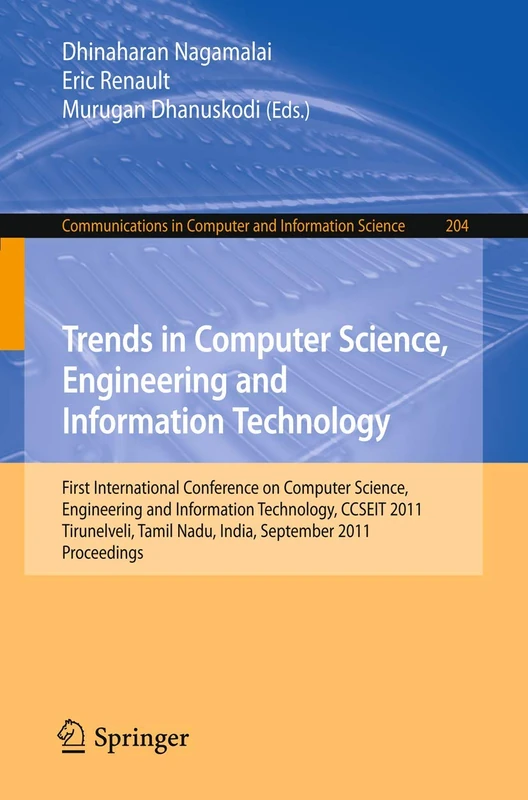 Trends in Computer Science, Engineering and Information Technology: First International Conference, CCSEIT 2011, Tirunelveli, Tamil Nadu, India, ... in Computer and Information Science, 204)