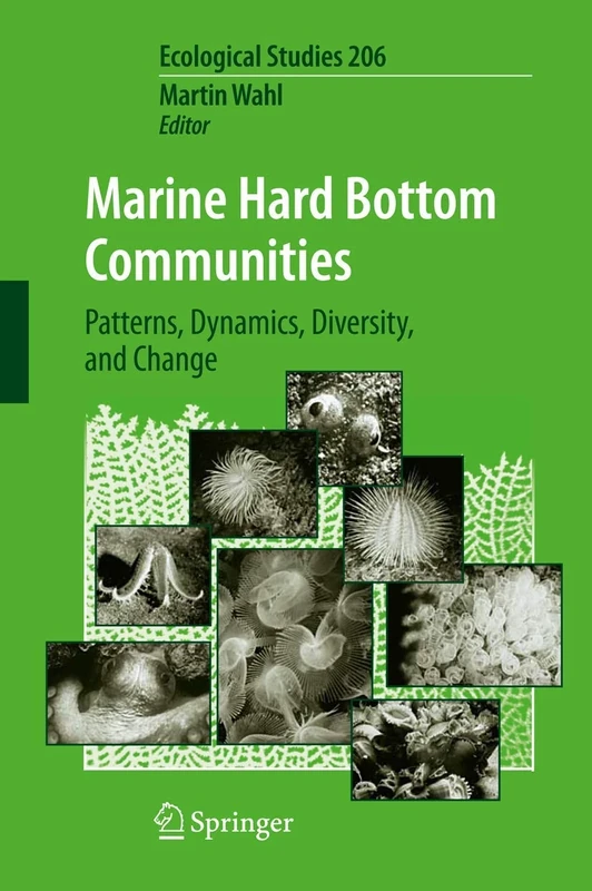 Marine Hard Bottom Communities: Patterns, Dynamics, Diversity, and Change: 206 (Ecological Studies, 206)
