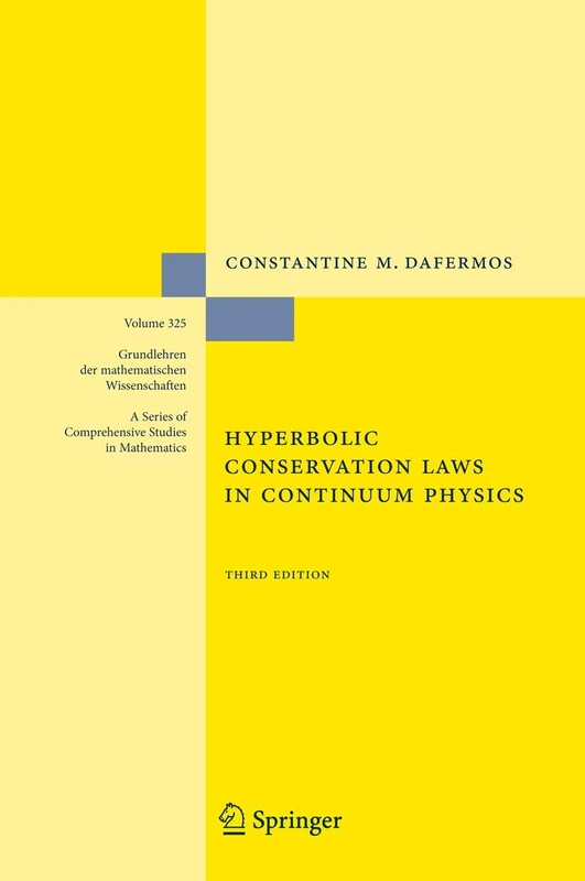 Hyperbolic Conservation Laws in Continuum Physics: 325 (Grundlehren der mathematischen Wissenschaften, 325)