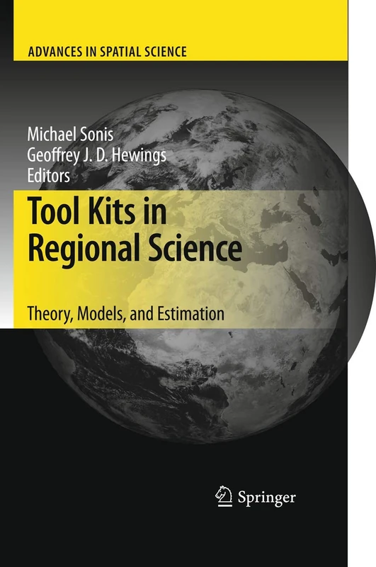 Tool Kits in Regional Science: Theory, Models, and Estimation (Advances in Spatial Science)