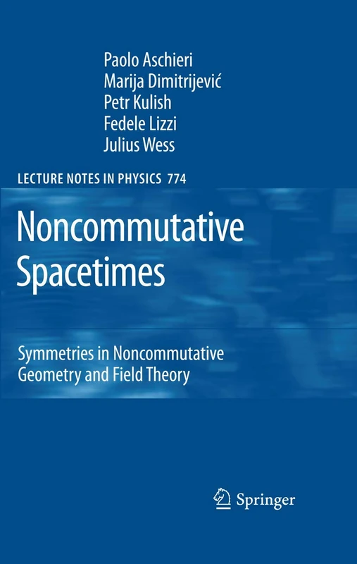 Noncommutative Spacetimes: Symmetries in Noncommutative Geometry and Field Theory: 774 (Lecture Notes in Physics, 774) - Image 1