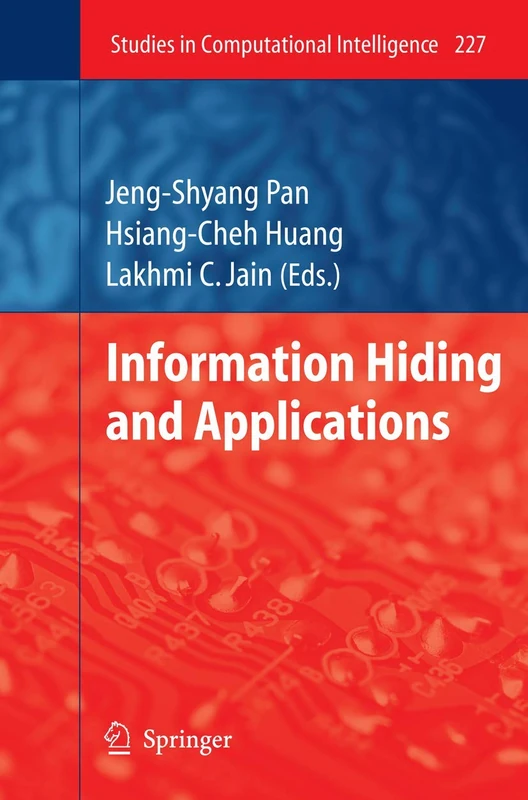 Information Hiding and Applications: 227 (Studies in Computational Intelligence, 227)