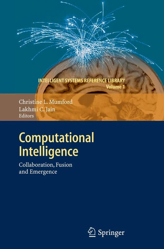 Computational Intelligence: Collaboration, Fusion and Emergence: 1 (Intelligent Systems Reference Library, 1)