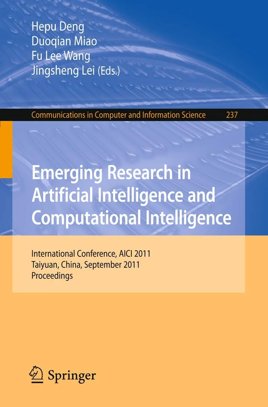 Emerging Research in Artificial Intelligence and ComputationaI Intelligence: International Conference, AICI 2011, Taiyuan, China, September 23-25, ... in Computer and Information Science, 237) - Image 1
