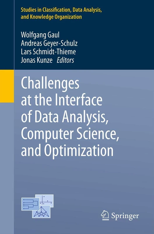 Challenges at the Interface of Data Analysis, Computer Science, and Optimization: Proceedings of the 34th Annual Conference of the Gesellschaft für ... Data Analysis, and Knowledge Organization)