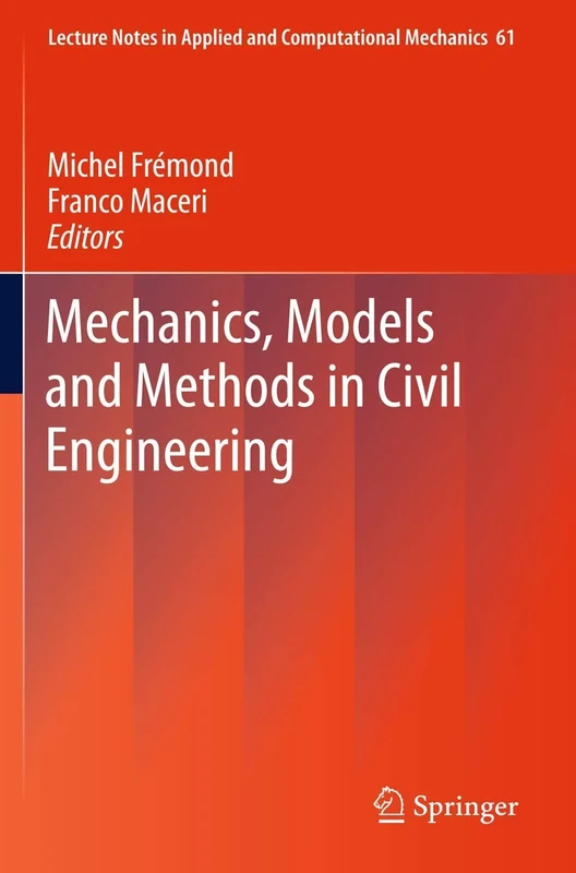 Mechanics, Models and Methods in Civil Engineering: 61 (Lecture Notes in Applied and Computational Mechanics, 61)
