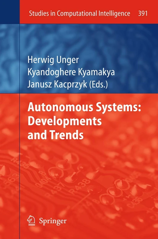 Autonomous Systems: Developments and Trends: 391 (Studies in Computational Intelligence, 391) - Image 1