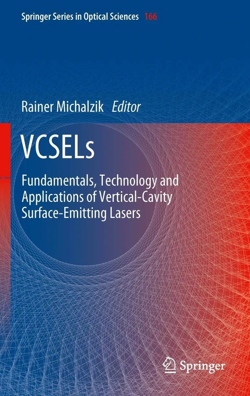 VCSELs: Fundamentals, Technology and Applications of Vertical-Cavity Surface-Emitting Lasers: 166 (Springer Series in Optical Sciences, 166)