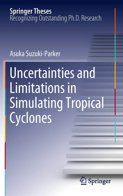 Uncertainties and Limitations in Simulating Tropical Cyclones (Springer Theses)