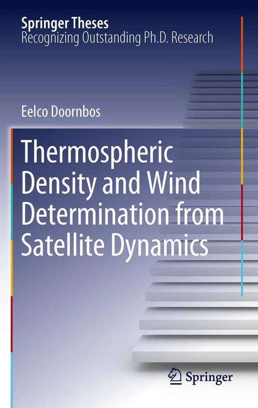 Thermospheric Density and Wind Determination from Satellite Dynamics (Springer Theses)