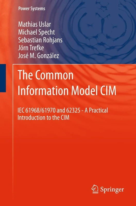 The Common Information Model CIM: IEC 61968/61970 and 62325 - A practical introduction to the CIM: 0 (Power Systems) - Image 1